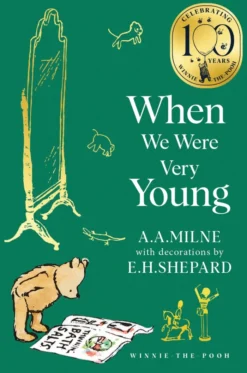 Winnie-the-Pooh: When We Were Very Young (Winnie-the-Pooh – Classics 100th Anniversary)