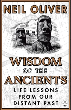 Wisdom of the Ancients: Life lessons from our distant past