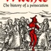 Witches: The history of a persecution