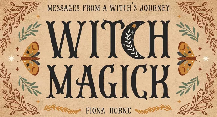Witch Magick: Messages from a witch's journey