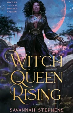 Witch Queen Rising: A dark and decadent paranormal fantasy debut, perfect for fans of Anne Rice and THE ORIGINALS, new for 2026!