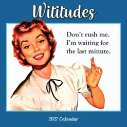 Wititudes 2027 Wall Calendar: Don't rush me. I'm waiting for the last minute.