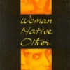 Woman, Native, Other: Writing Postcoloniality and Feminism