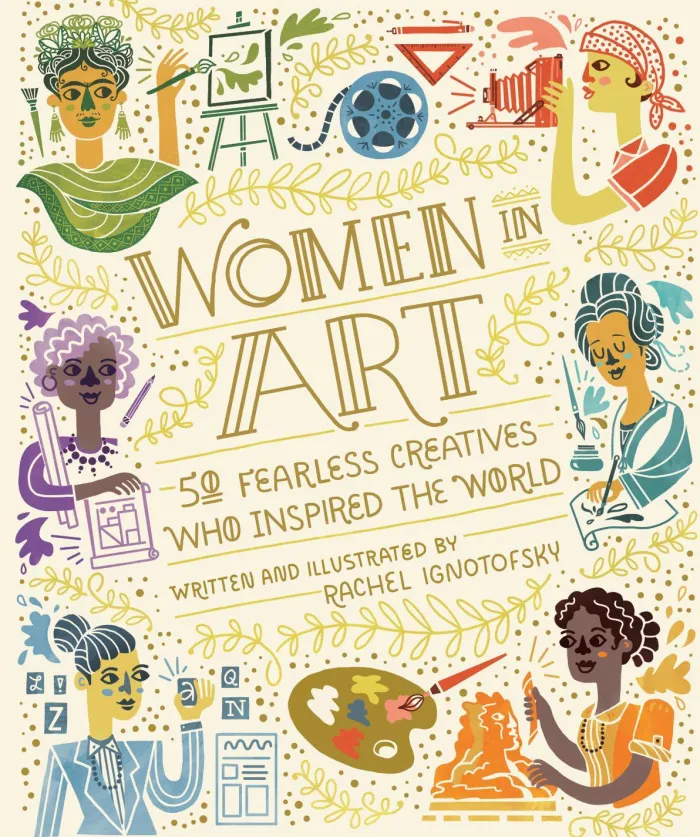 Women In Art: 50 Fearless Creatives Who Inspired the World