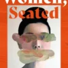 Women, Seated: A tight modern thriller about an elite family's downfall, power and corruption