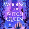 Wooing the Witch Queen