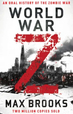 World War Z: An Oral History of the Zombie War