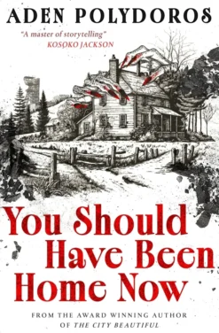 You Should Have Been Home Now