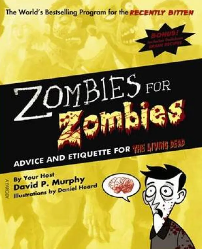 Zombies for Zombies: Advice and Etiquette for the Living Dead