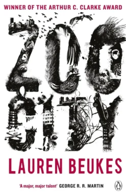 Zoo City: The gripping and original WINNER of the 2011 Arthur C Clarke award